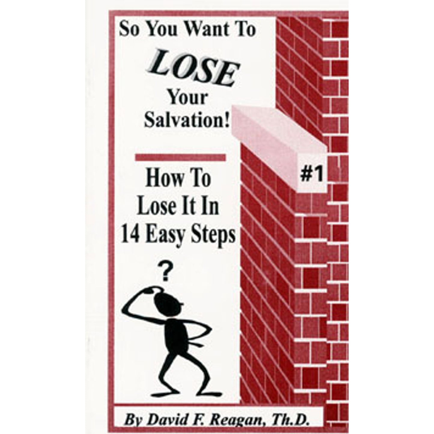 So You Want to Lose Your Salvation? How to Lose It in Fourteen Easy Steps